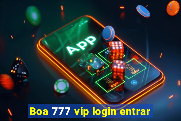 Boa 777 vip login entrar